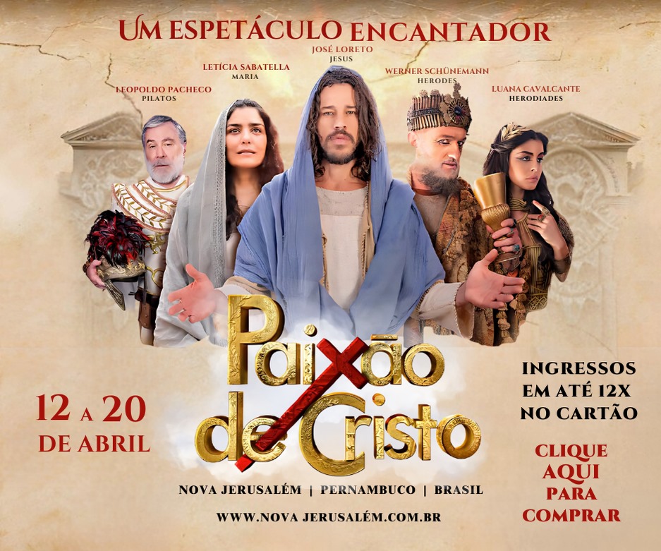 Paixão de Cristo de Nova Jerusalém - de 12 a 20 de Abril - Ingressos em até 12 vezes no cartão de crédito